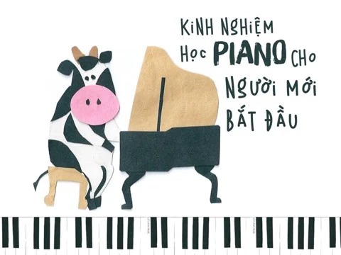 KINH NGHIỆM HỌC PIANO CHO NGƯỜI MỚI BẮT ĐẦU